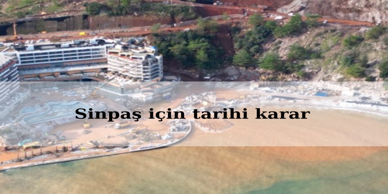 Sinpaş için tarihi karar
