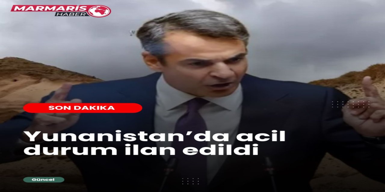 Yunanistan’da acil durum ilan edildi