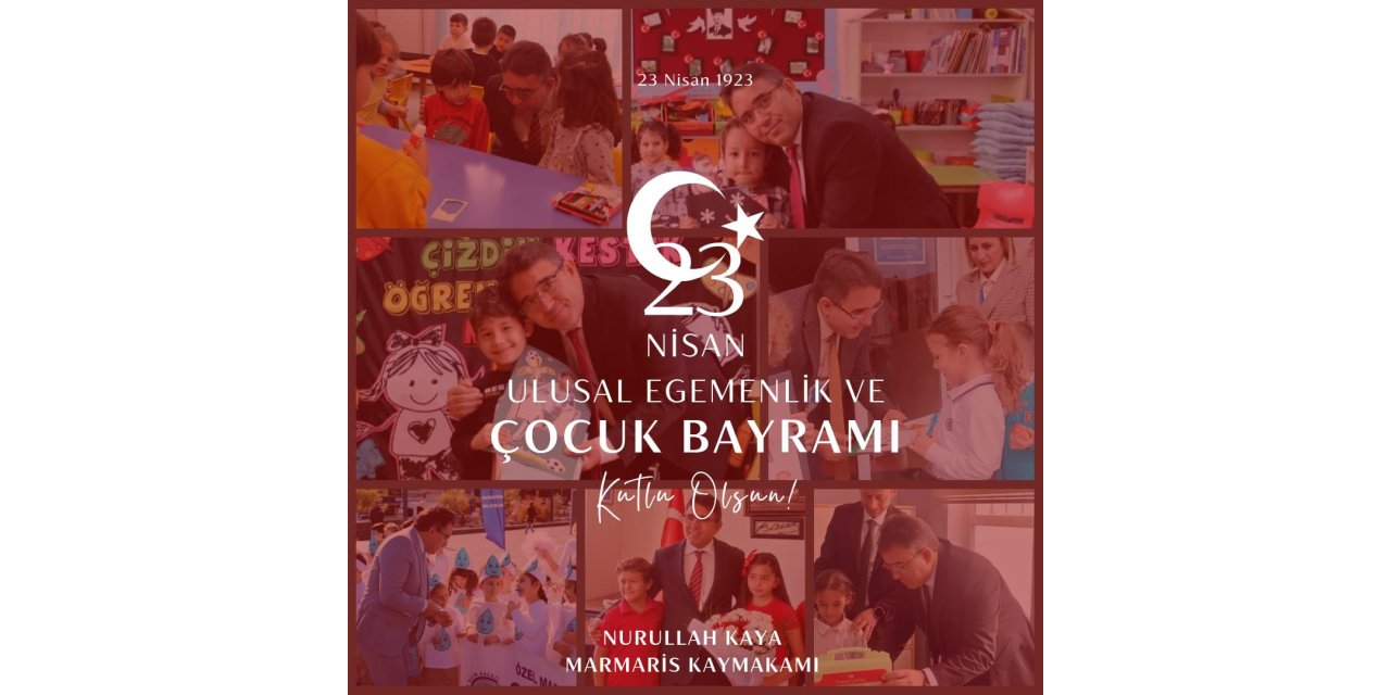 Kaymakam Kaya'nın “23 Nisan Ulusal Egemenlik ve Çocuk Bayramı” Mesajı