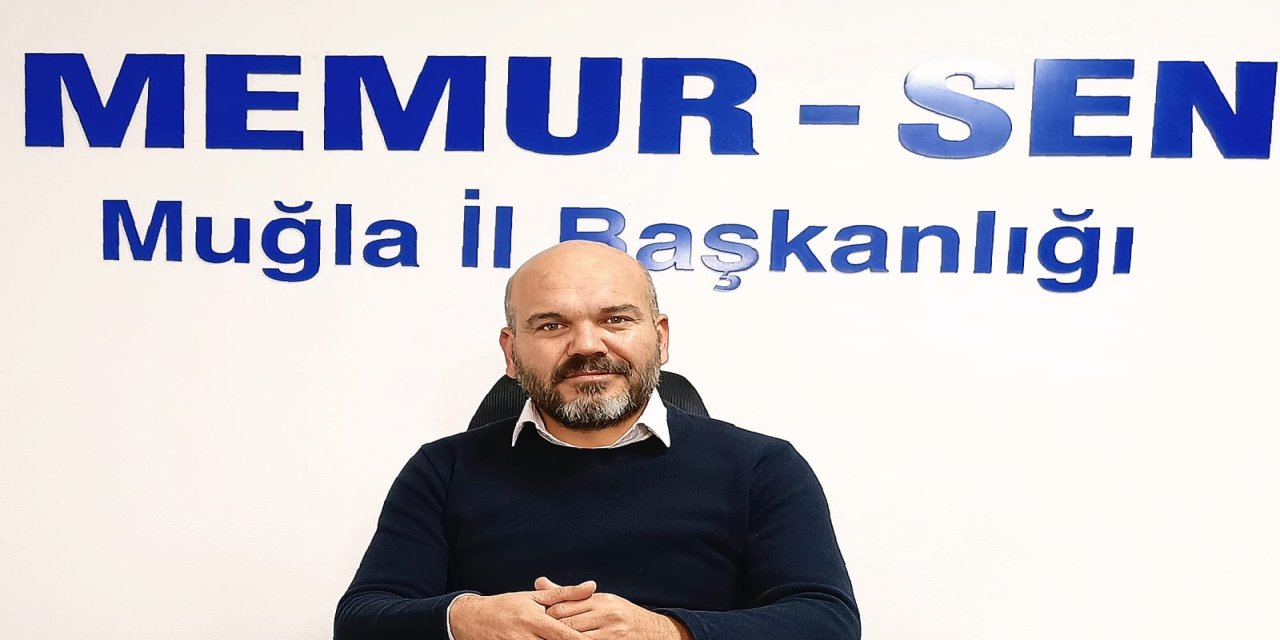 Memur-Sen Muğla Başkanı Özcan Çiçek’in 1 Mayıs mesajı