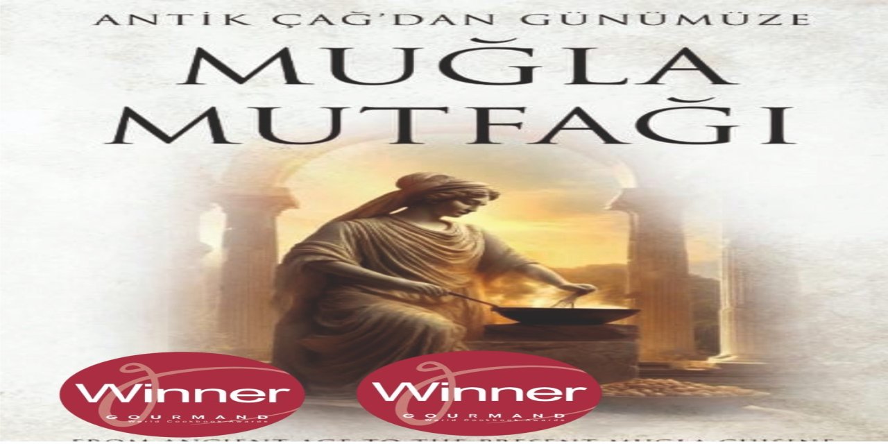 Antik Çağdan Günümüze Muğla Mutfağı kitabına Uluslararası İki Ödül Birden