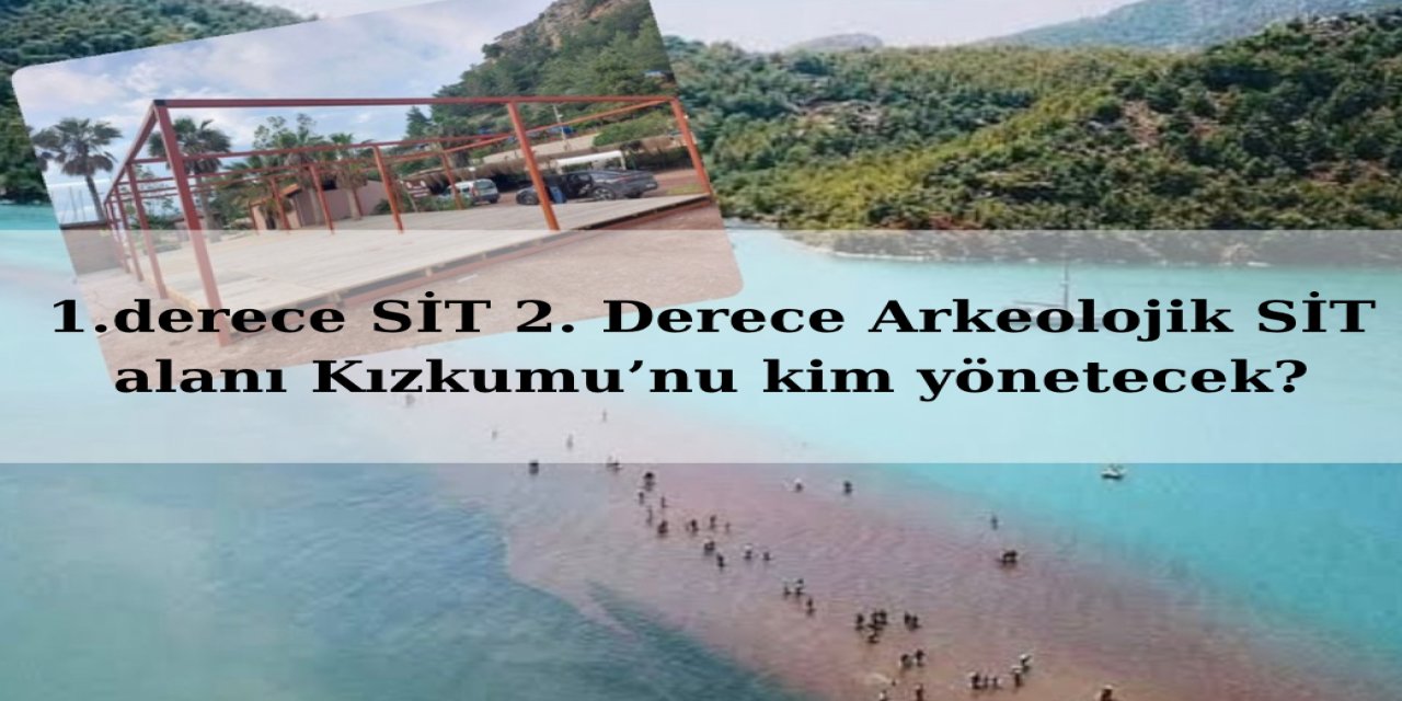 Dünyaca ünlü Kızkumu plajı kime verildi?