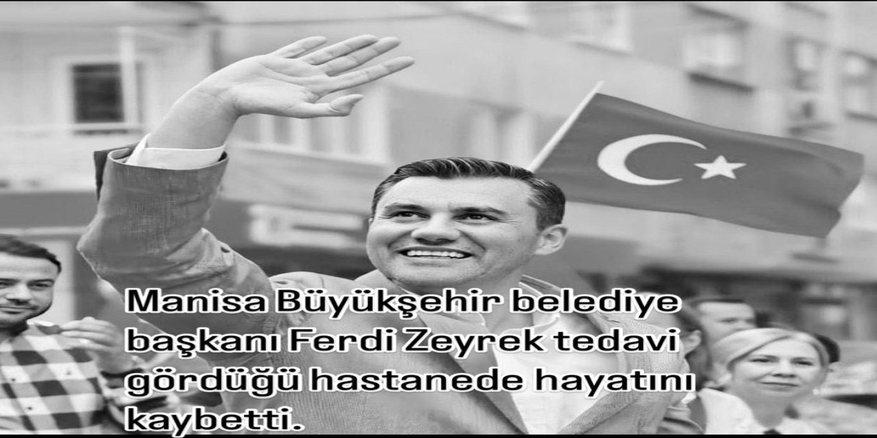 Başkan Zeyrek'in cenaze töreni Manisa Cumhuriyet meydanında yapılacak
