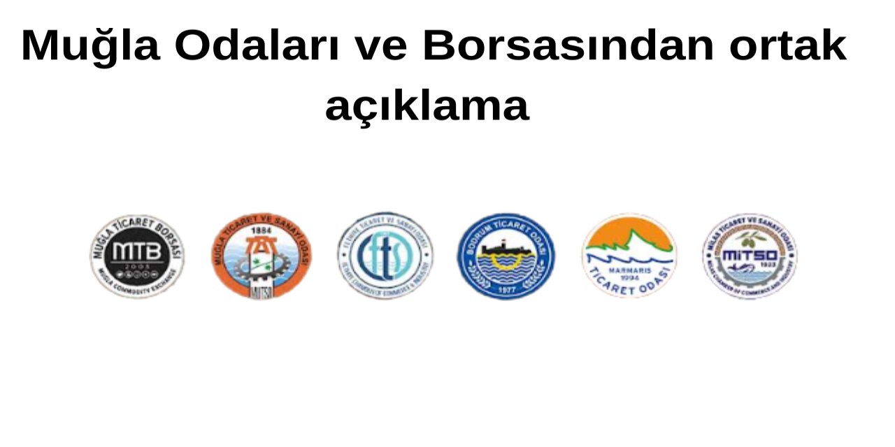 Muğla Odaları ve Borsasından ortak açıklama