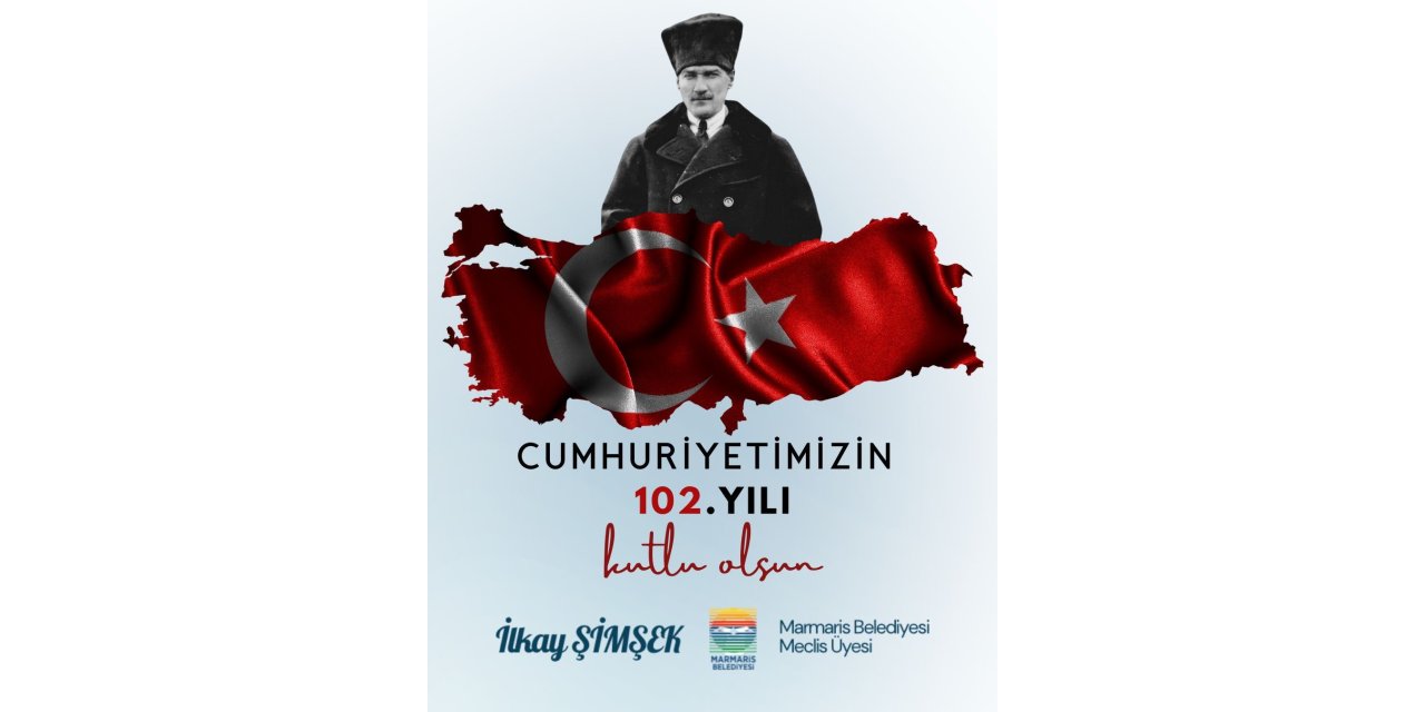 Marmaris Belediyesi Meclis Üyesi İlkay Şimşek’in 29 Ekim Cumhuriyet Bayramı Mesajı