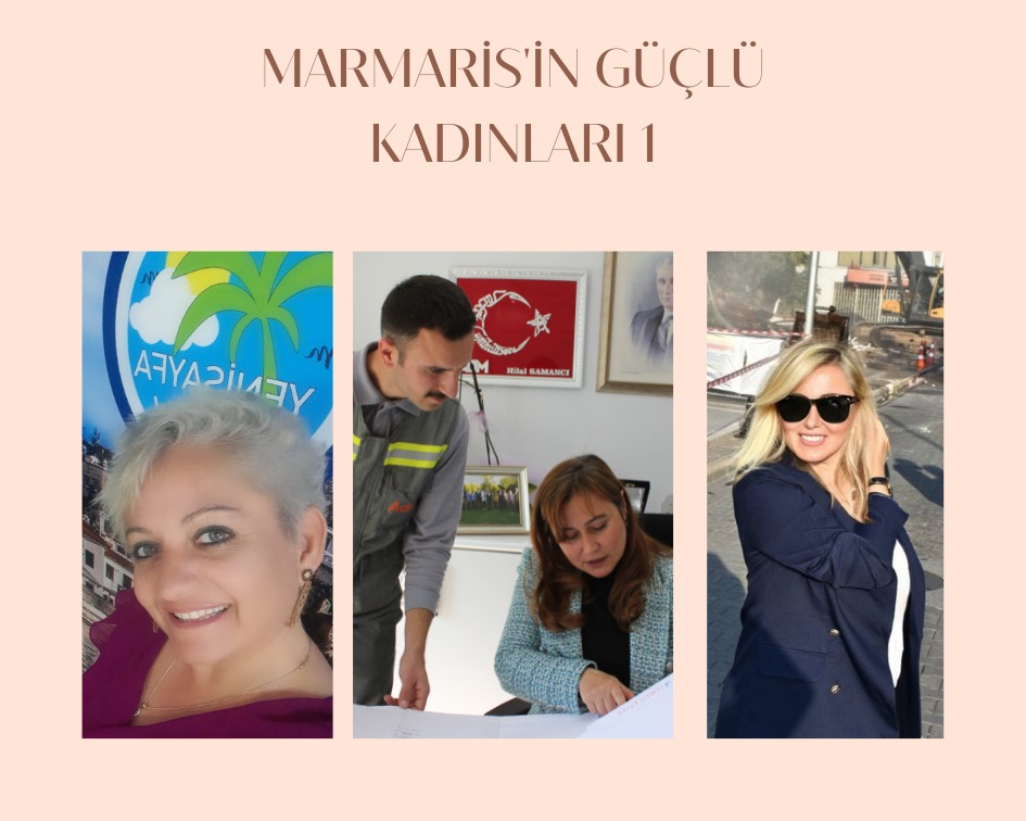 MARMARİS’İN GÜÇLÜ KADINLARI 1