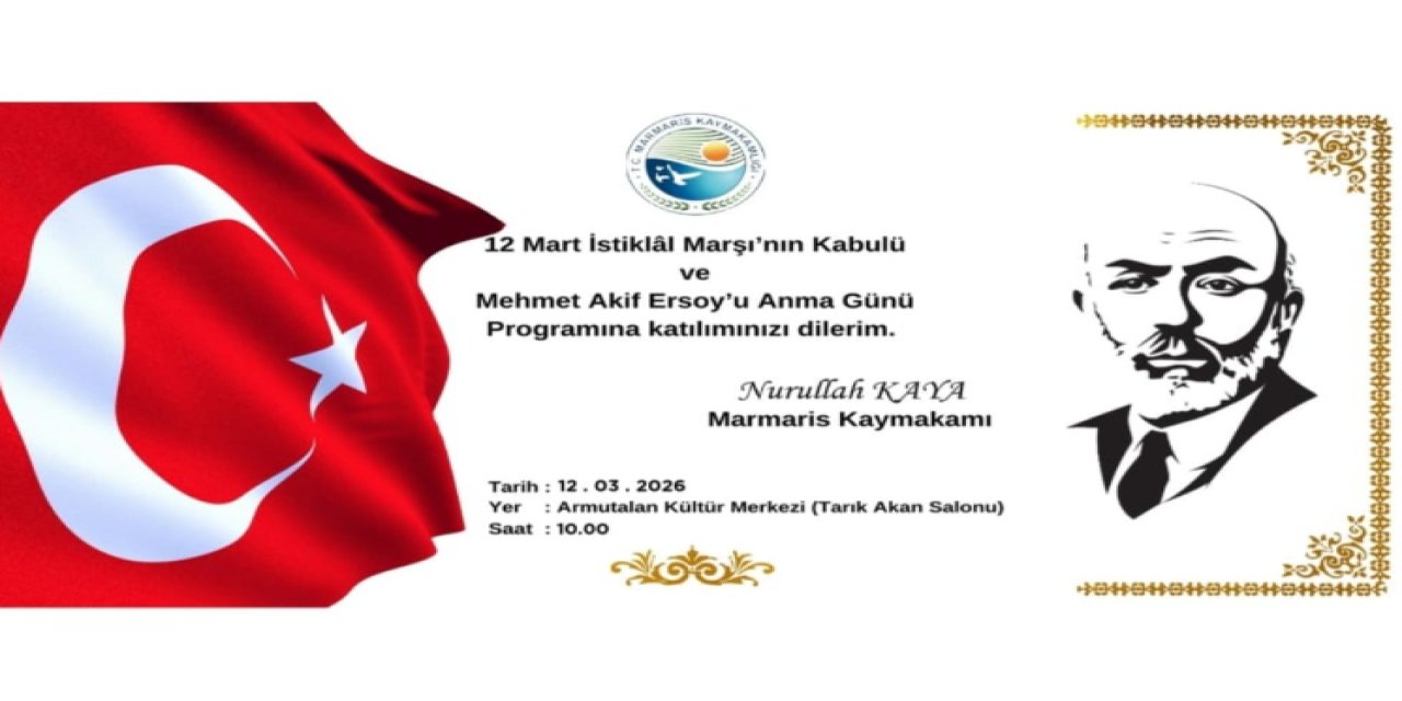 Mehmet Akif Ersoy ve İstiklal Marşı’nın kabulü Marmaris’te törenle anılacak