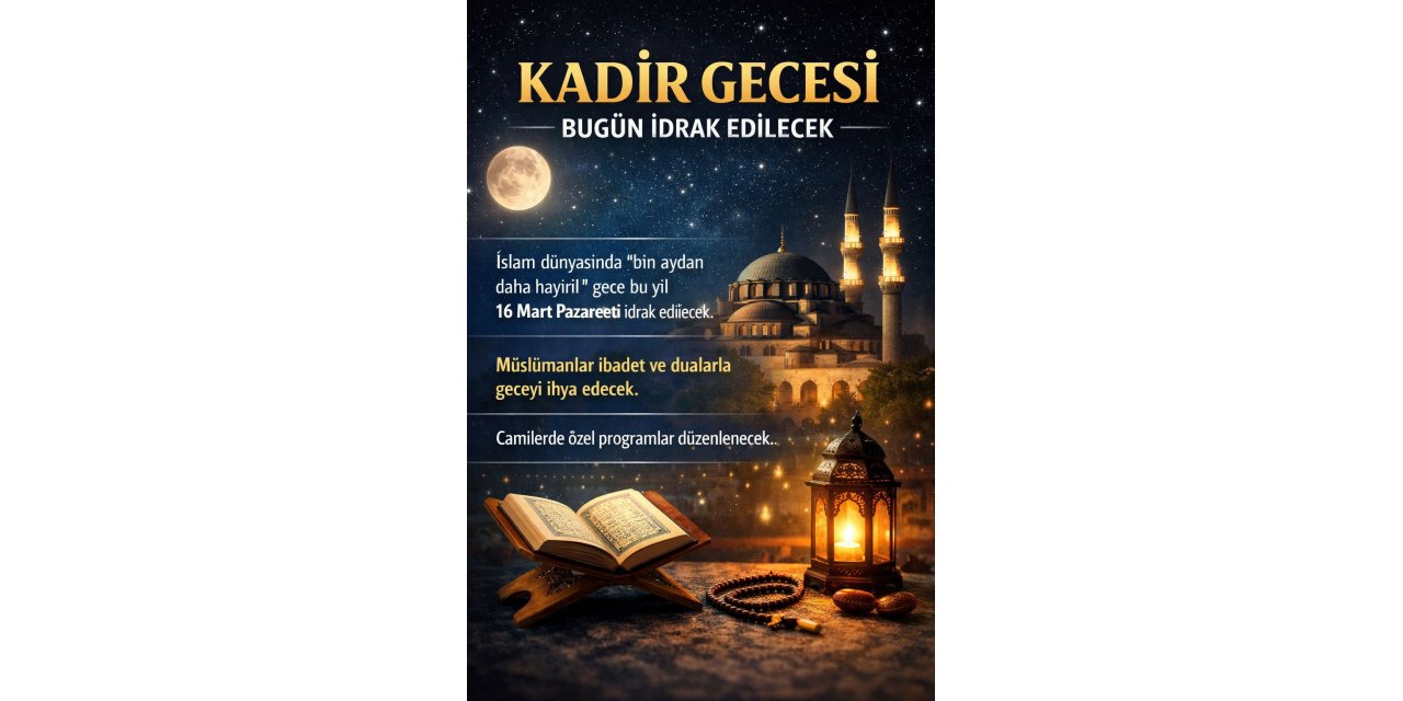 Kadir gecesi bugün idrak edilecek