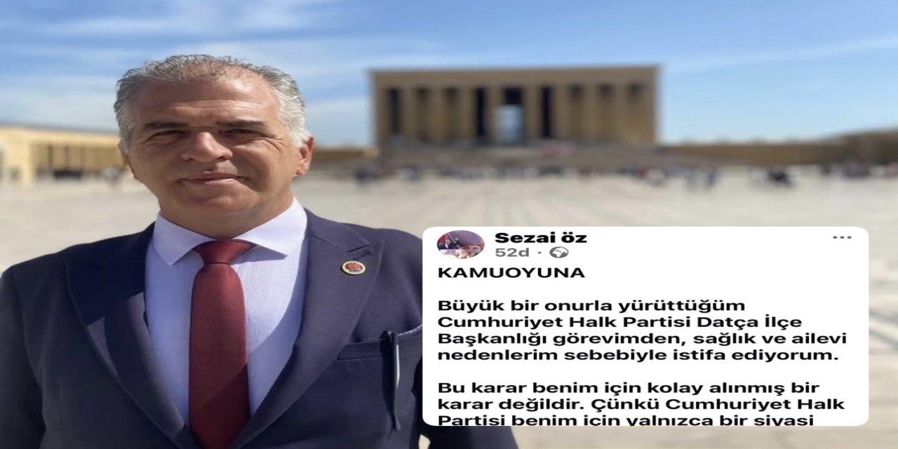 CHP Datça İlçe Başkanı A. Sezai Öz görevinden istifa etti