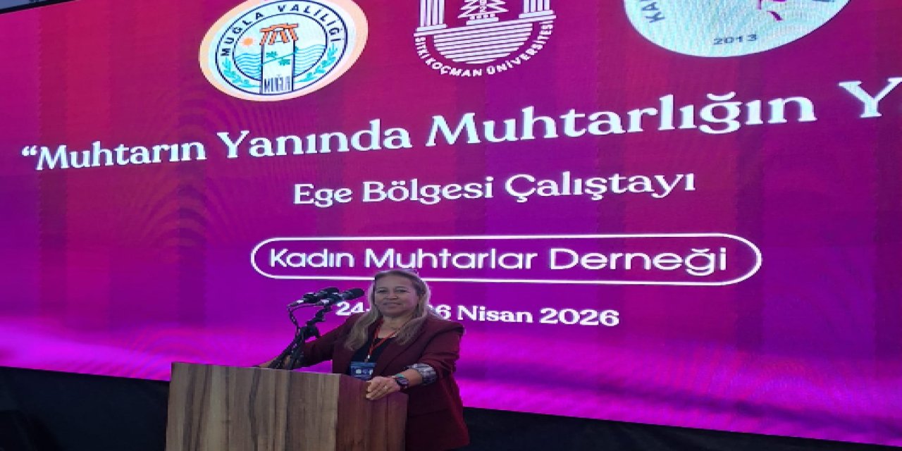 Kadın muhtarlar Fethiye’de buluştu bölgesel değerlendirmeler masaya yatırıldı