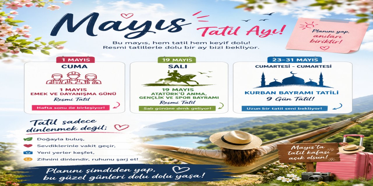 MAYIS AYI TATİLLERLE DOLU!