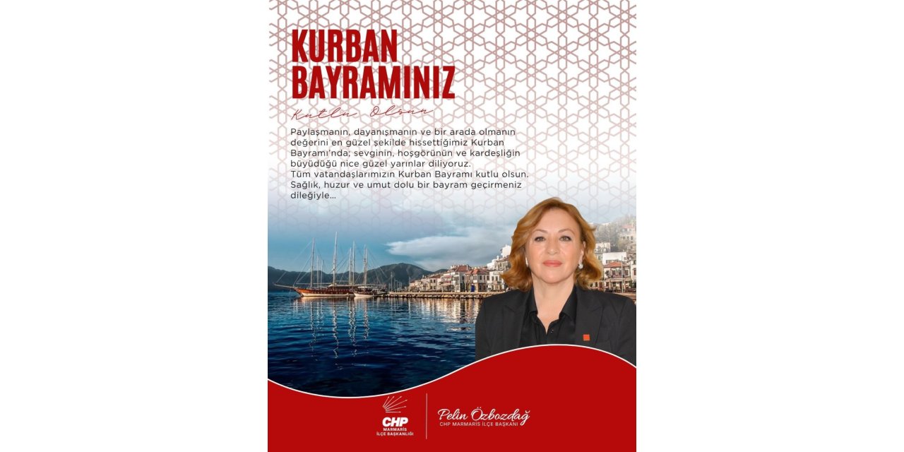 CHP Marmaris ilçe bakanı Pelin Özbozdağ’ın Kurban bayramı mesajı