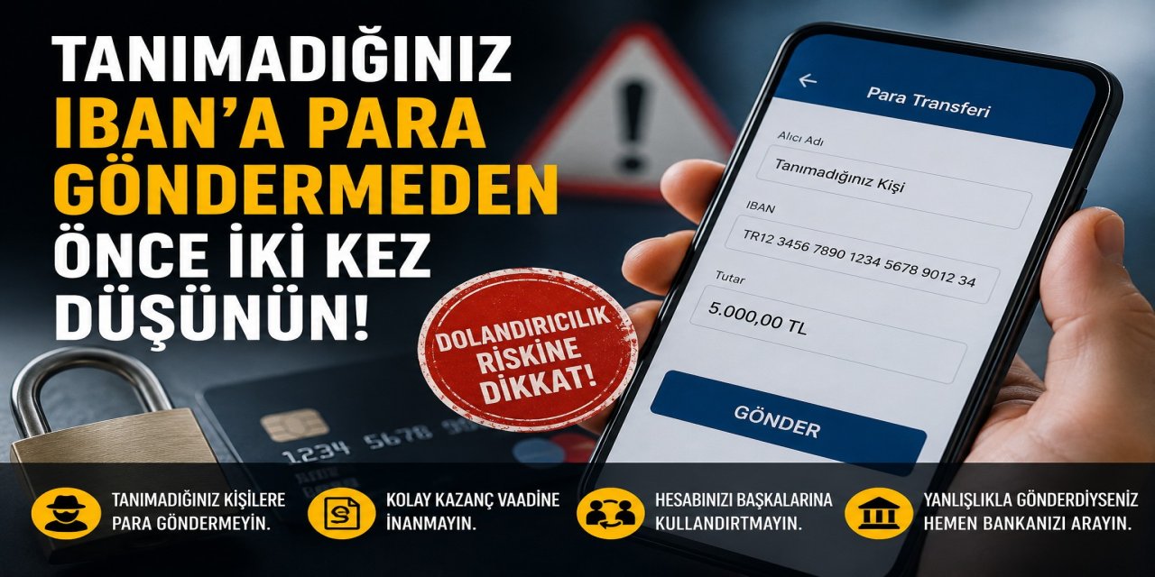 Tanımadığınız IBAN'a para göndermeden önce iki kez düşünün!