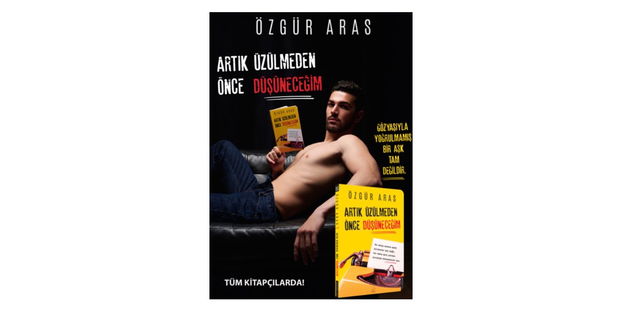 Erkekler de ayrılırken üzülür… Özgür Aras’ın yeni kitabı ezber bozuyor