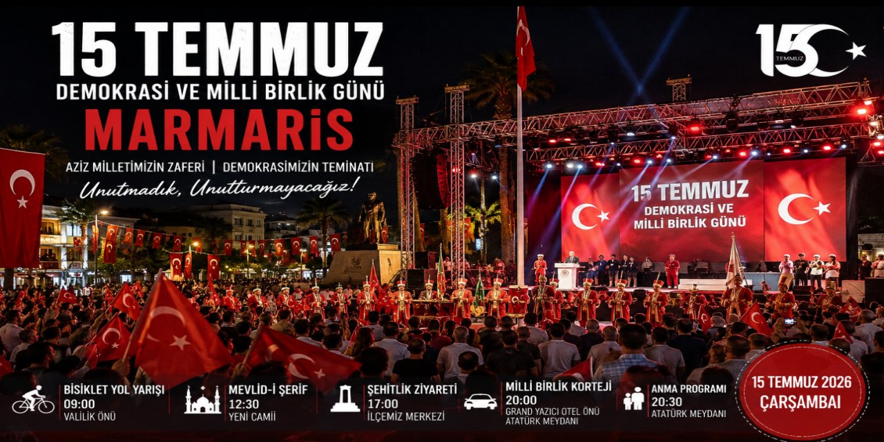 Marmaris’te 15 Temmuz Demokrasi ve Milli Birlik Günü anma programı belli oldu