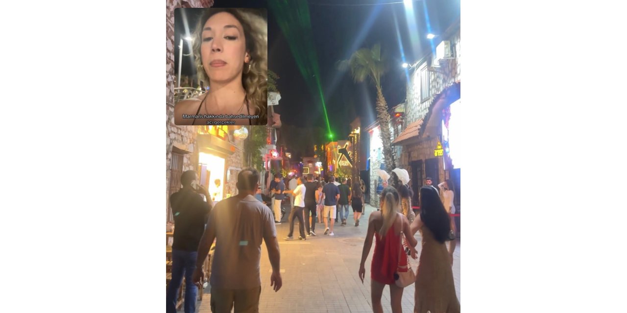 “Marmaris’e gelmeyin” videosu gündem oldu “Barlar Sokağı gerçekten eski günlerini mi arıyor?”