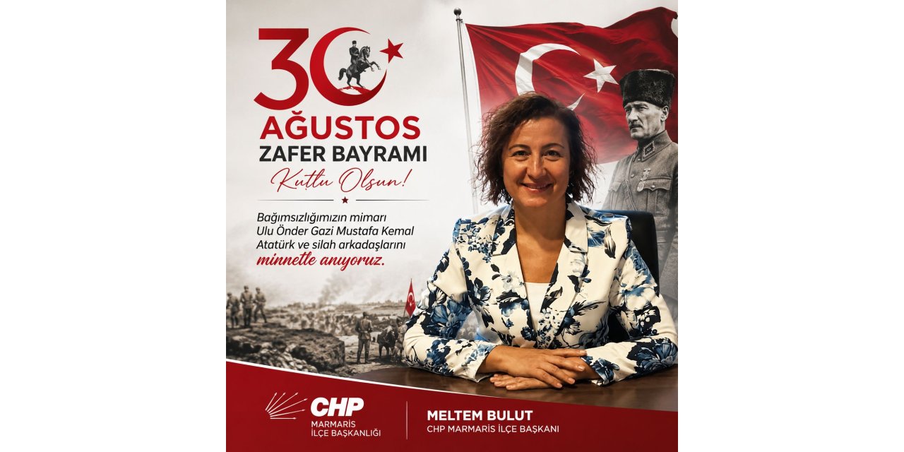 CHP Marmaris ilçe başkanı Meltem Bulut’tan 30 Ağustos mesajı