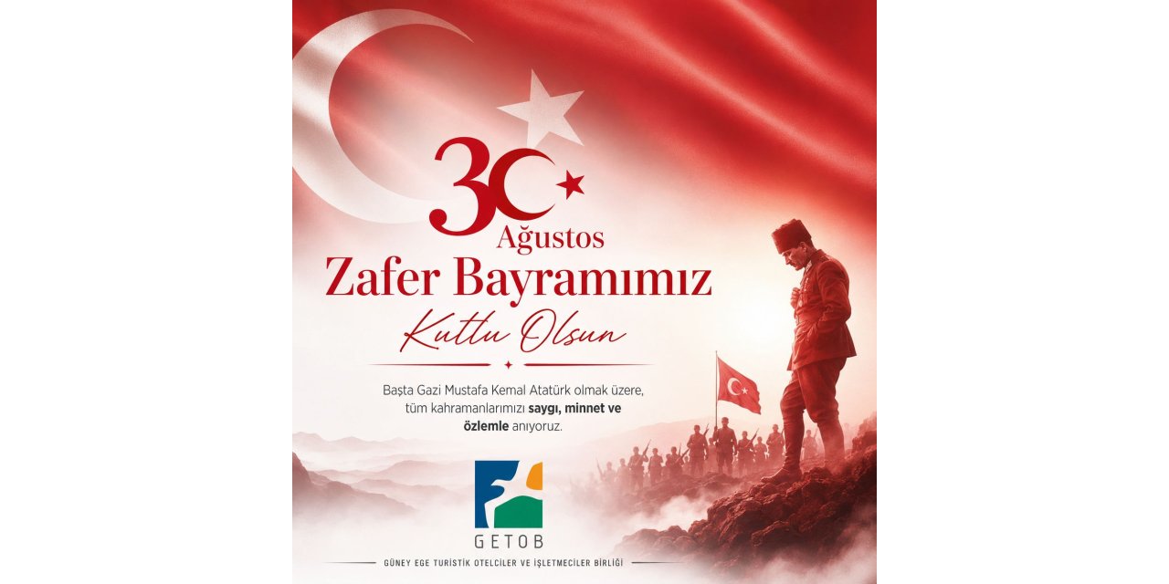 GETOB’un 30 Ağustos Zafer Bayramı Mesajı