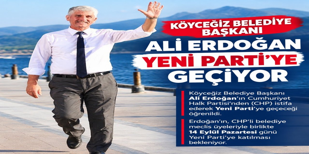 Köyceğiz Belediye Başkanı Ali Erdoğan Yeni Parti’ye Geçiyor