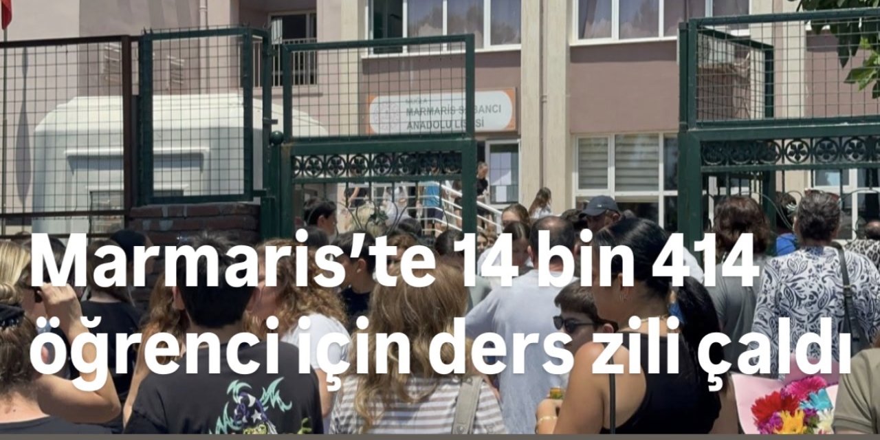 Marmaris’te 14 bin 414 öğrenci için ders zili çaldı