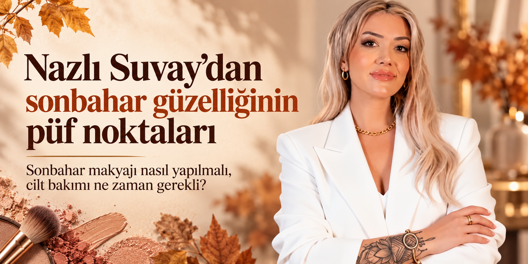 Sonbaharda Makyaj ve Cilt Bakımı Nasıl Olmalı?