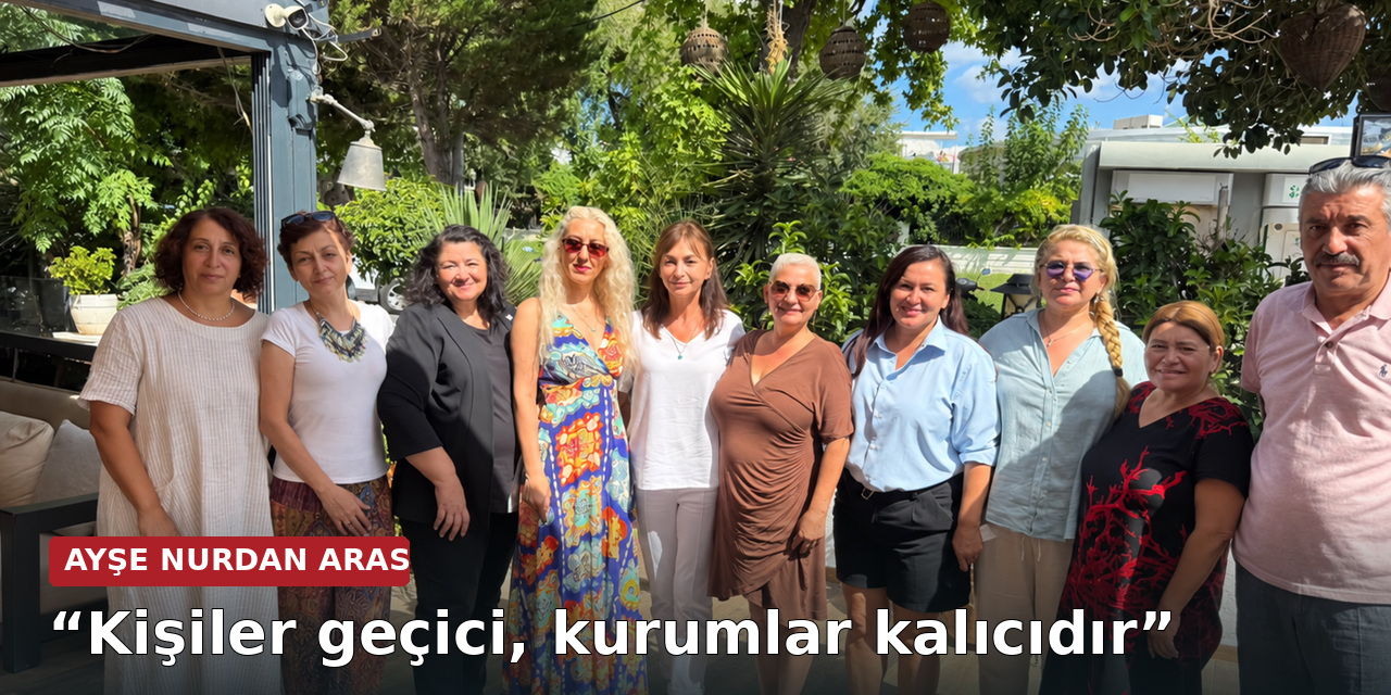 CHP'li  Aras: “Kişiler geçici, kurumlar kalıcıdır”