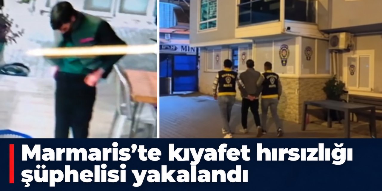 Marmaris’te kıyafet çalan turist ‘alkollüydüm hatırlamıyorum ‘ dedi
