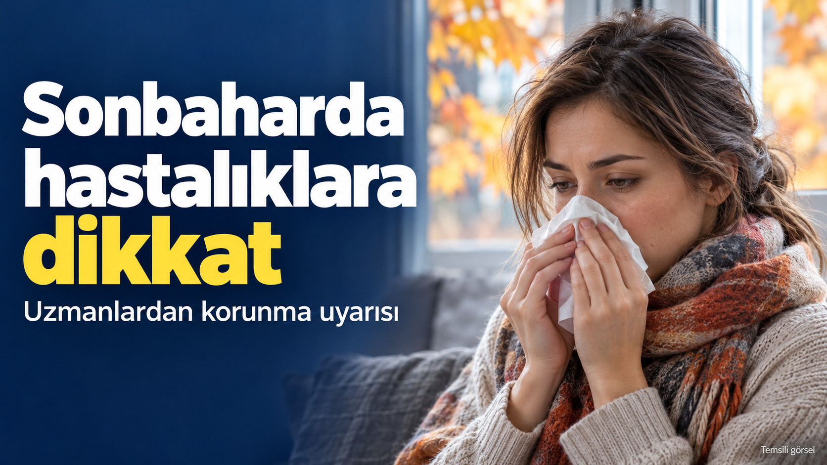 Sonbaharda hastalıklara davetiye çıkarmayın