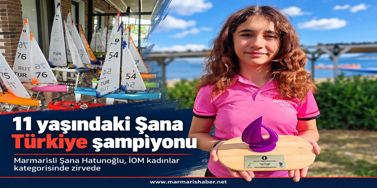 11 yaşındaki Şana, şampiyonluk kupasını Marmaris’e getirdi