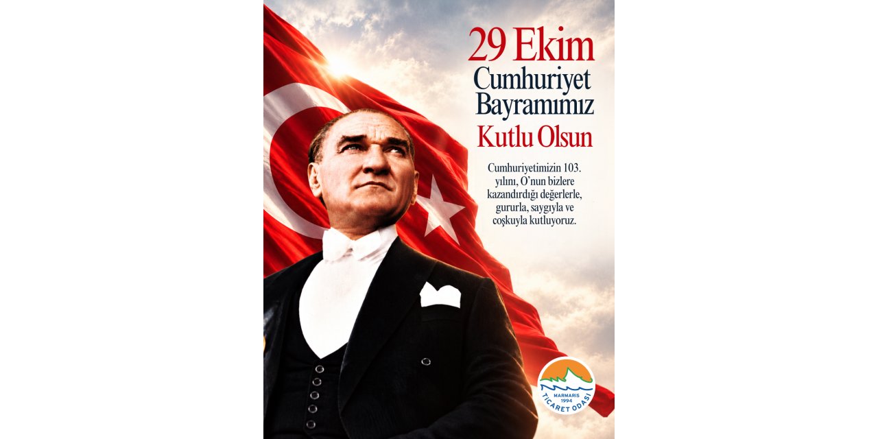 Marmaris Ticaret Odasından Cumhuriyet’in 103. yılına kutlama mesajı