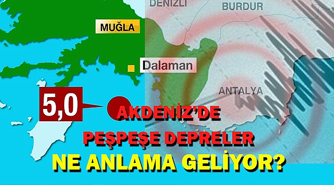 Akdeniz açıkları depremler korkuttu