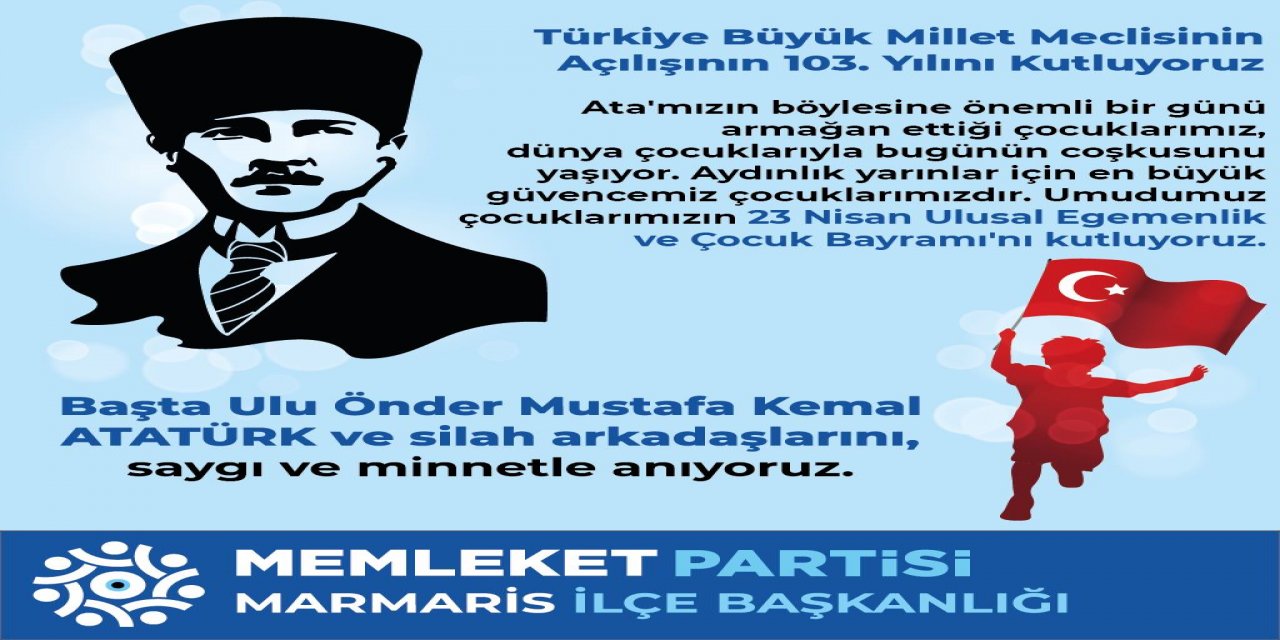 MEMLEKET PARTİSİ MARMARİS İLÇE BAŞKANLIĞININ 23 NİSAN MESAJI